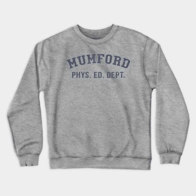 Mumford Phys Ed Dept - Beverly Hills Cop Crewneck Sweatshirt by tvshirts